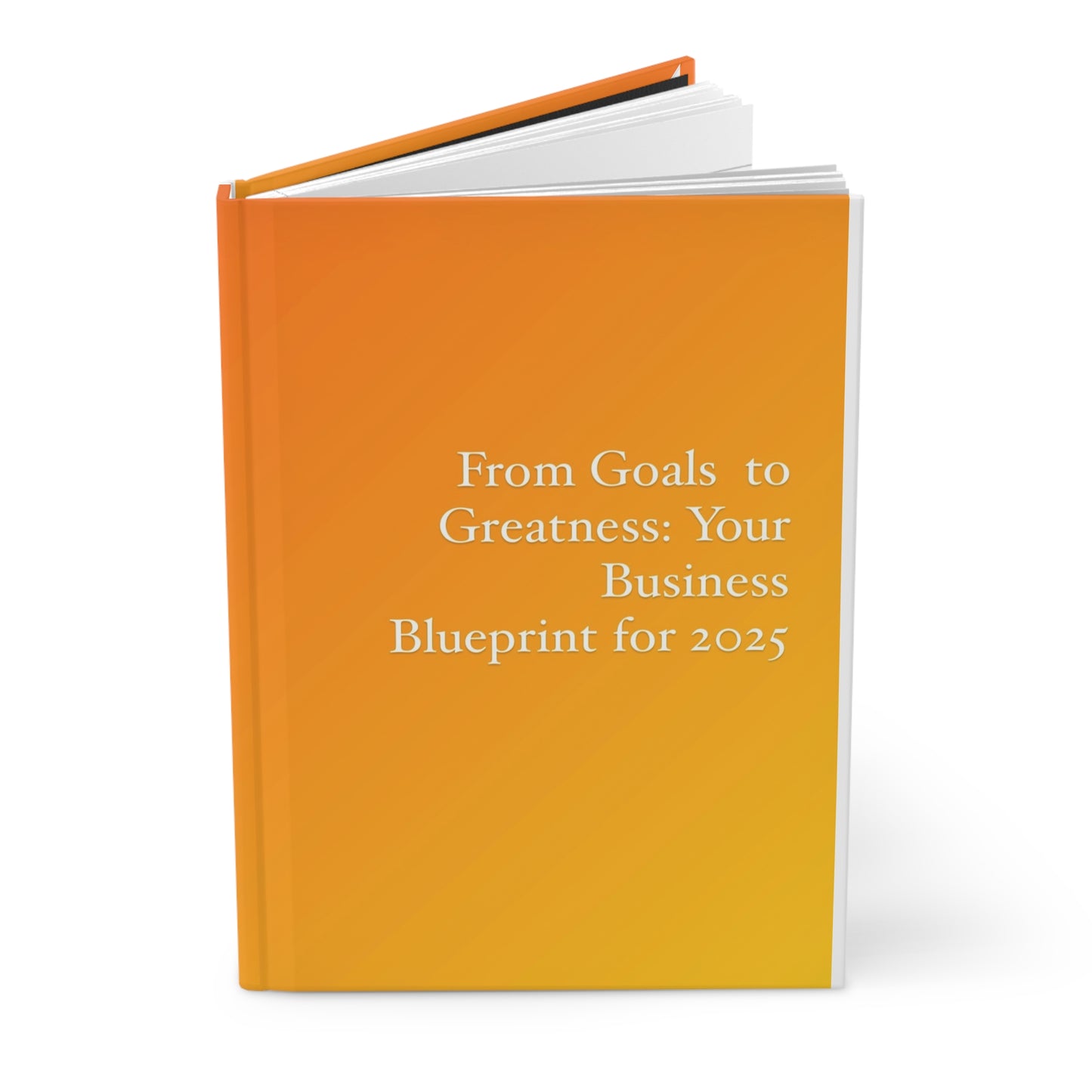 From Goals to Greatness: Your Business Blueprint for 2025