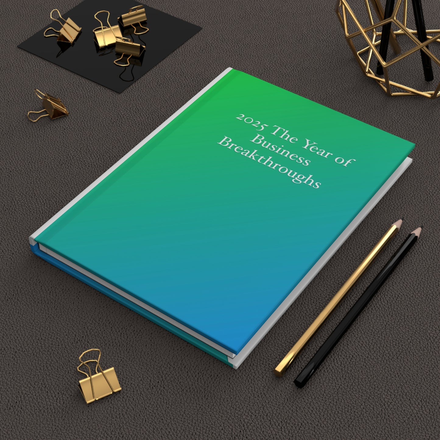 2025 The Year of Business Breakthroughs Hardcover Journal Matte